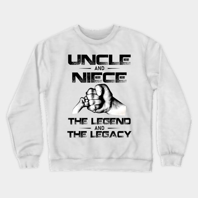 Uncle And Niece The Legend And The Legacy Crewneck Sweatshirt by nikolay